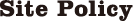 Site Policy